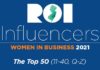 ROI Influencers: Women in Business 2021 — The Top 50 (11-40, Q-Z)