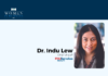 ROI Influencers: Women in Business 2023 — Dr. Indu Lew