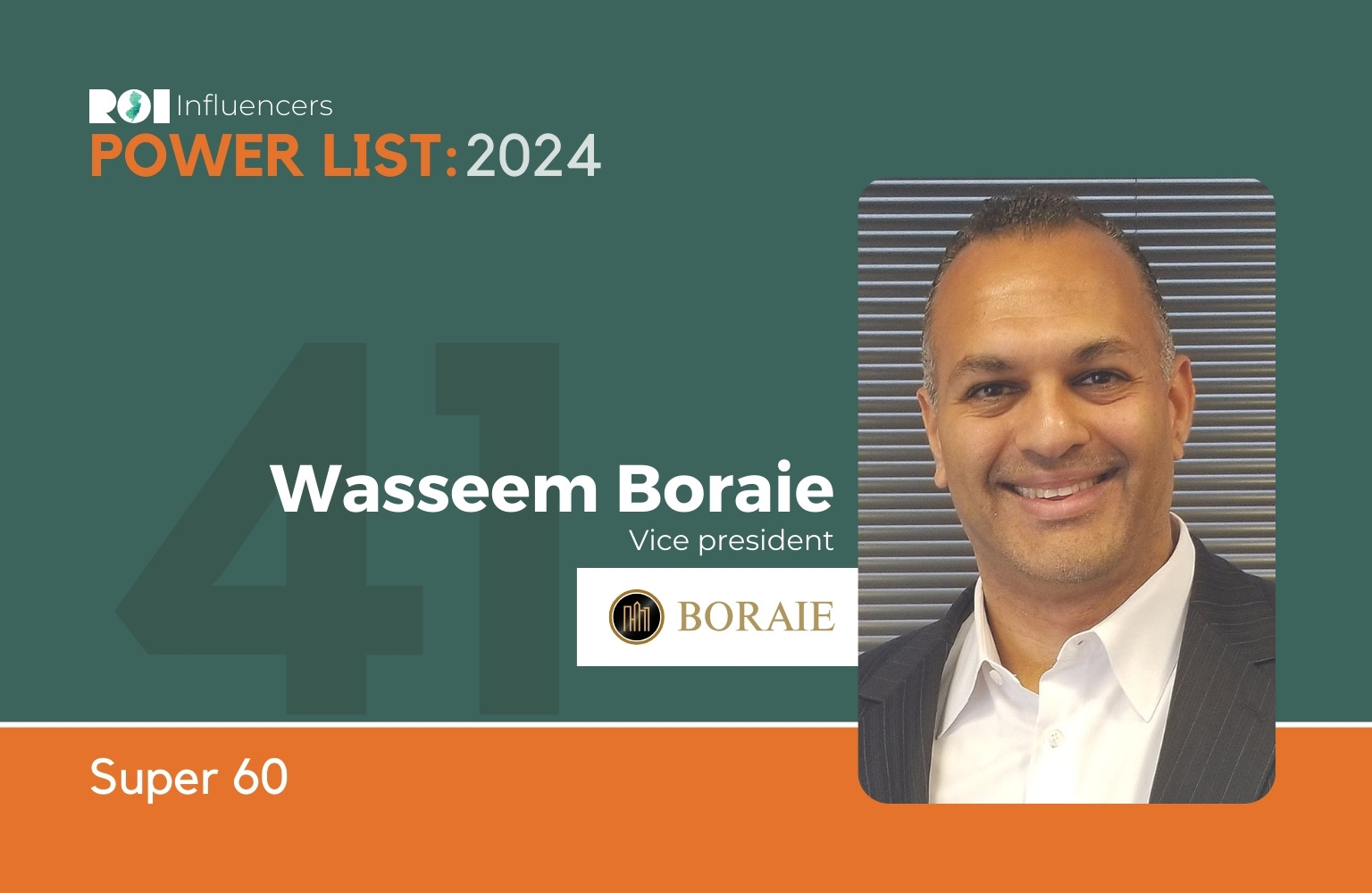 ROI Influencers Power List 2024: Super 60 — #41 Wasseem Boraie | ROI-NJ