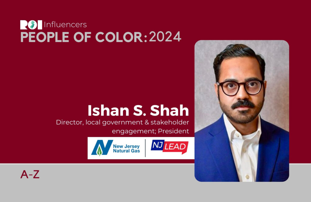 ROI Influencers: People of Color 2024 — Ishan S. Shah | ROI-NJ