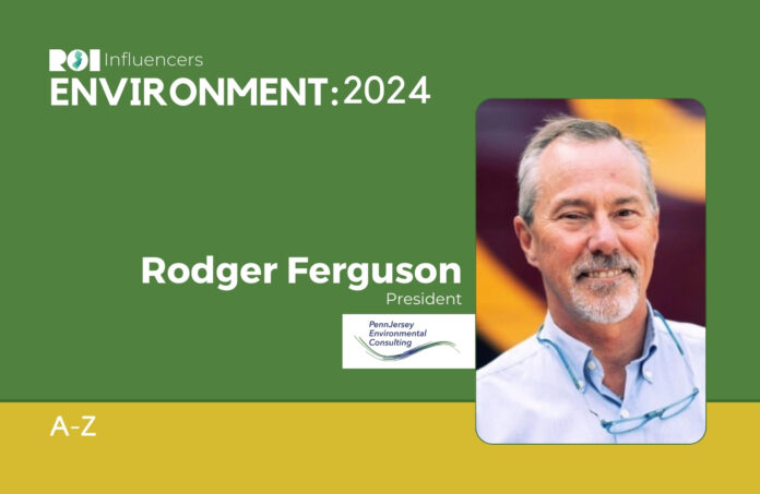 ROI Influencers: Environment 2024 — Rodger Ferguson | ROI-NJ