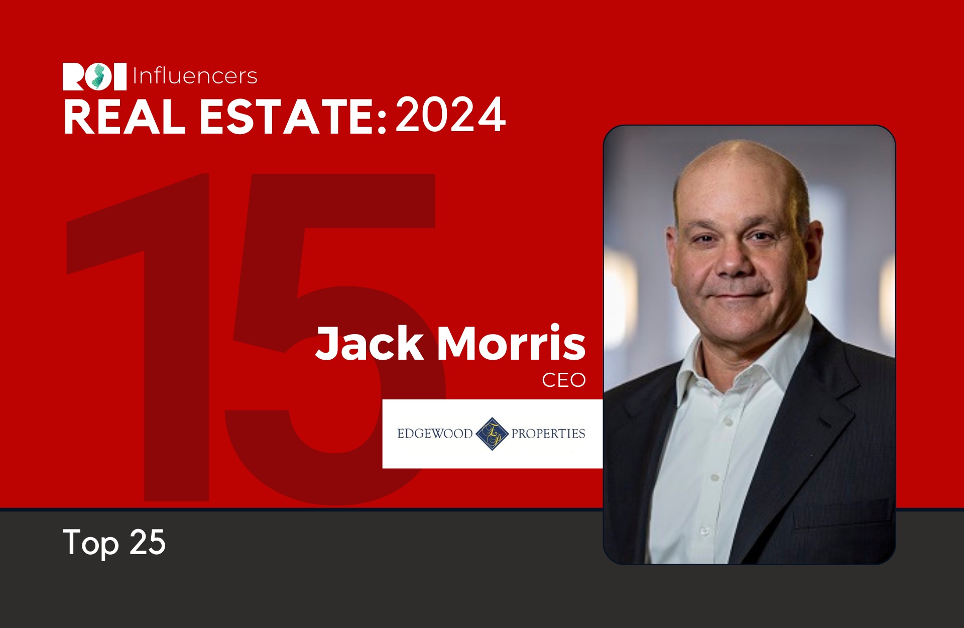 ROI Influencers: Real Estate 2024: Top 25 — No. 15 Jack Morris | ROI-NJ